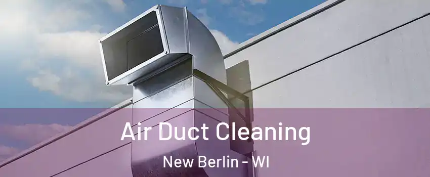  Air Duct Cleaning New Berlin - WI