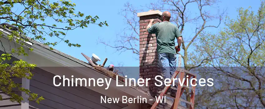  Chimney Liner Services New Berlin - WI