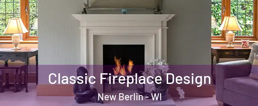  Classic Fireplace Design New Berlin - WI