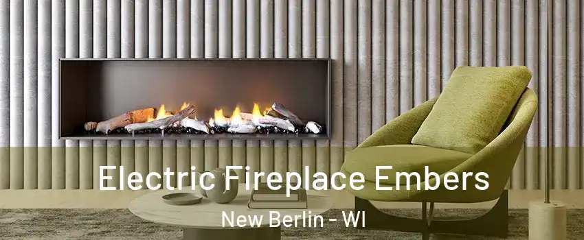 Electric Fireplace Embers New Berlin - WI