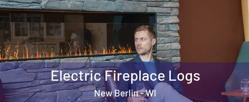 Electric Fireplace Logs New Berlin - WI