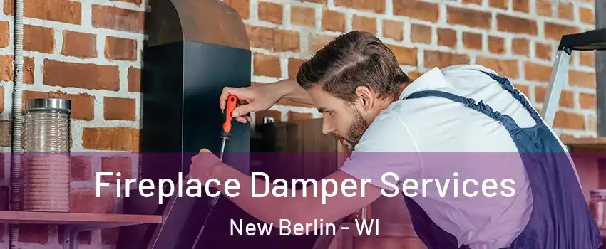  Fireplace Damper Services New Berlin - WI
