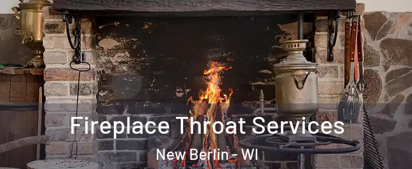  Fireplace Throat Services New Berlin - WI