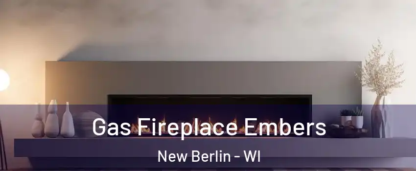  Gas Fireplace Embers New Berlin - WI