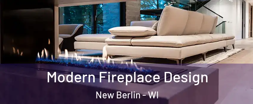  Modern Fireplace Design New Berlin - WI